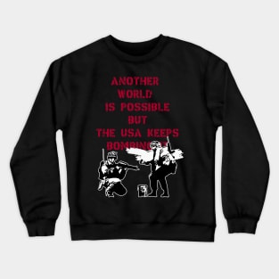 ANOTHER WORLD IS POSSIBLE Crewneck Sweatshirt